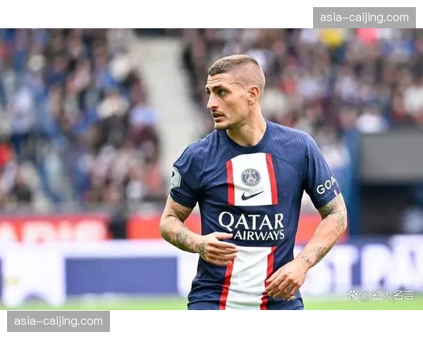 巴黎圣日耳曼宣布中场核心维拉蒂因肌肉疲劳缺席训练，与近期比赛负荷相关